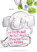 Un éléphant ne peut pas monter dans un arbre